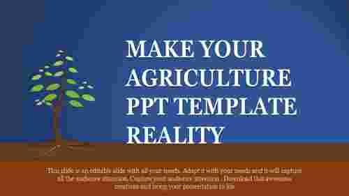 agriculture ppt template-Make Your AGRICULTURE PPT TEMPLATE Reality